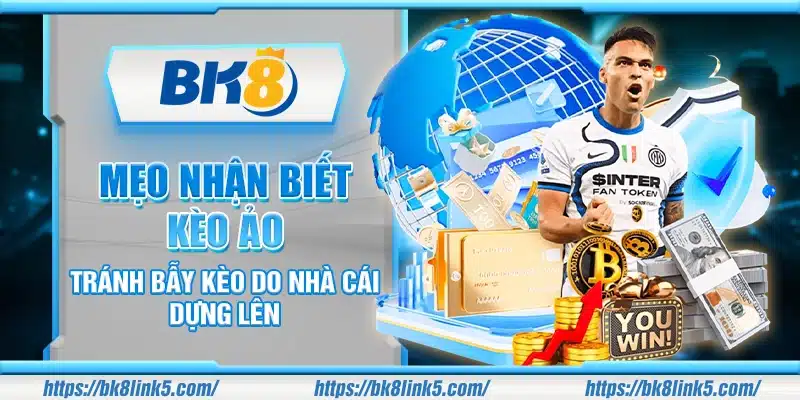 Mẹo nhận biết kèo ảo – Tránh bẫy kèo do nhà cái dựng lên