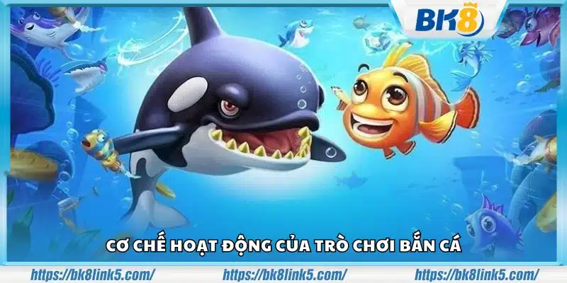 Quy tắc hoạt động của trò chơi Bắn Cá