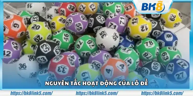 Nguyên tắc hoạt động của Lô Đề