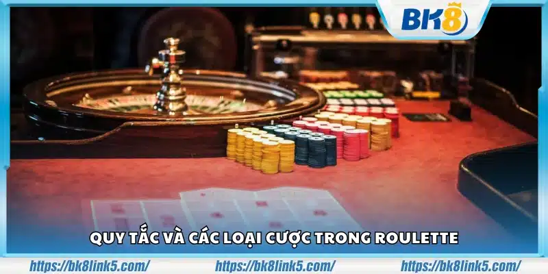Luật chơi và dạng kèo trong Roulette
